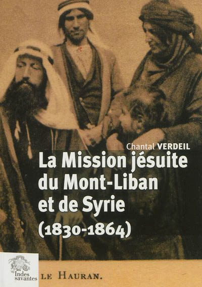 La mission jésuite du Mont-Liban et de Syrie : 1830-1864