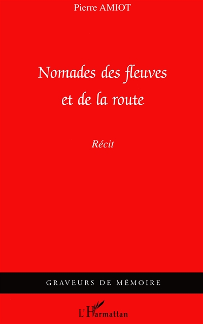 Nomades des fleuves et de la route : récit