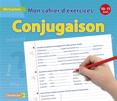 Conjugaison : CM2, 5e primaire : 10-11 ans