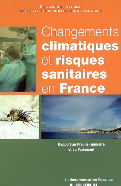 Changements climatiques et risques sanitaires en France : rapport au Premier ministre et au Parlement