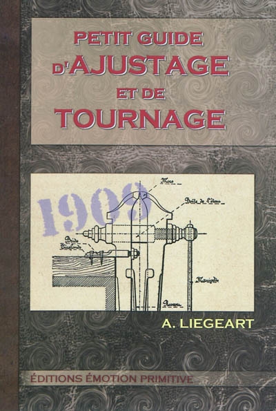 Petit guide d'ajustage et de tournage : 1909-2010