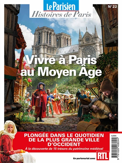 Parisien (Le), hors série : histoires de Paris, n° 22. Vivre à Paris au Moyen Age