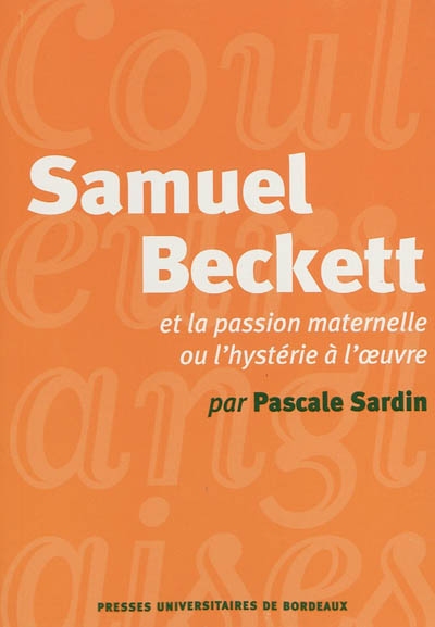 Samuel Beckett et la passion ou L'hystérie à l'oeuvre