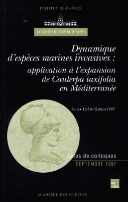 Dynamique d'espèces marines invasives : application à l'expansion de Caulerpa taxifolia en Méditerranée, séminaire international