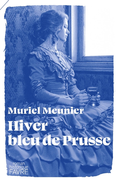 Hiver bleu de Prusse : roman historique