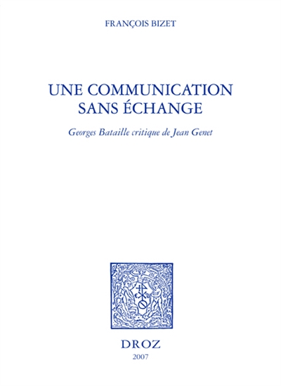 Une communication sans échange : Georges Bataille critique de Jean Genet