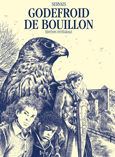 Godefroid de Bouillon : édition intégrale
