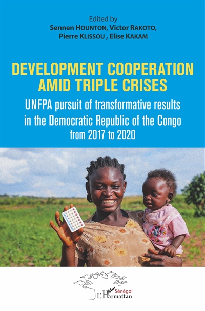 Development cooperation amid triple crises : UNFPA pursuit of transformative results in the Democratic Republic of the Congo from 2017 to 2020
