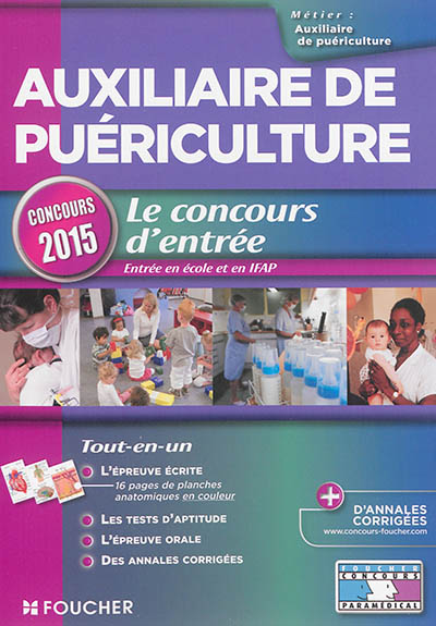 Auxiliaire de puériculture : le concours d'entrée, entrée en école et en IFAP : concours 2015