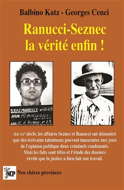 Ranucci-Seznec la vérité enfin ! : Ranucci, le monstre angélique. Seznec, un meurtrier sans aveu Ranucci-Seznec la vérité enfin ! : Ranucci, le monstre angélique. Seznec, un meurtrier sans aveu