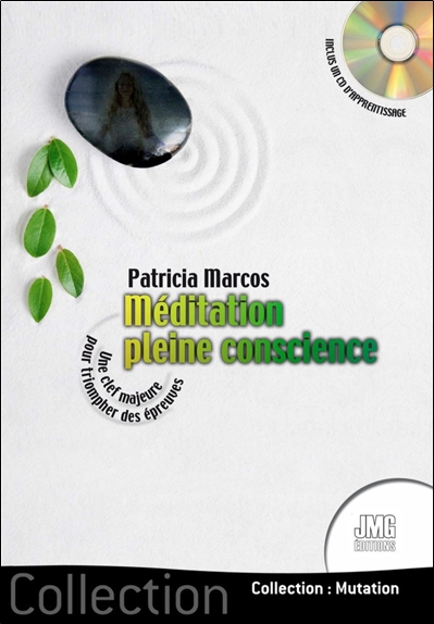 Méditation pleine conscience : guide pratique d'apprentissage : méthode simple pour atteindre la paix