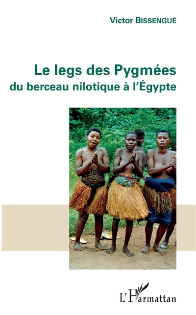 Le legs des Pygmées du berceau nilotique à l'Egypte