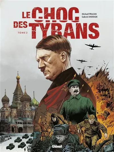 Le choc des tyrans : Hitler vs Staline. Vol. 2
