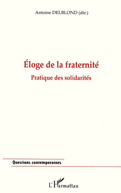 Eloge de la fraternité : pratique des solidarités