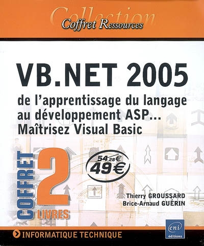 VB.Net 2005 : de l'apprentissage du langage au développement ASP... : maîtrisez Visual Basic