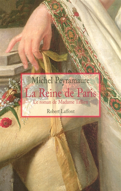 La reine de Paris : le roman de madame Tallien
