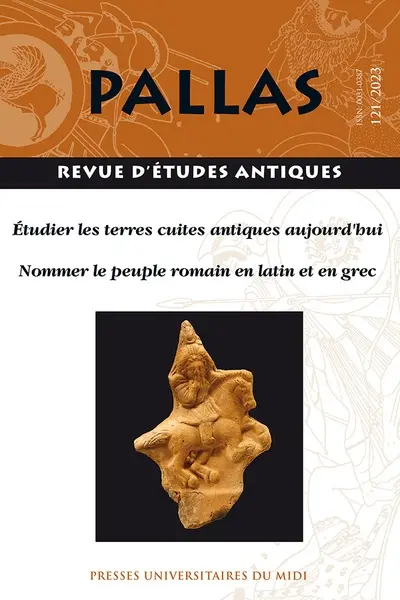 Pallas, n° 121. Etudier les terres cuites antiques aujourd'hui