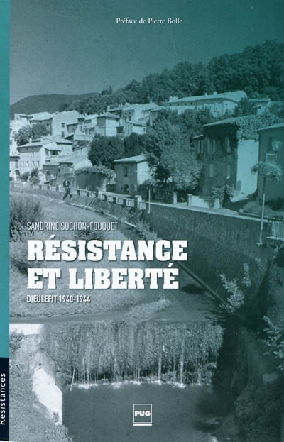 Résistance et liberté : Dieulefit, 1940-1944
