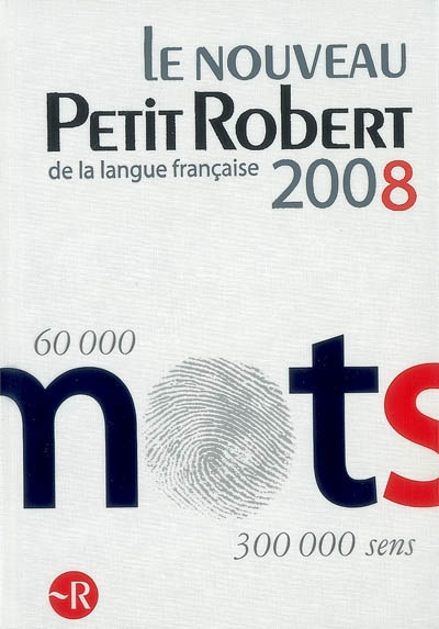 Le nouveau Petit Robert de la langue française 2008 : dictionnaire alphabétique et analogique de la langue française