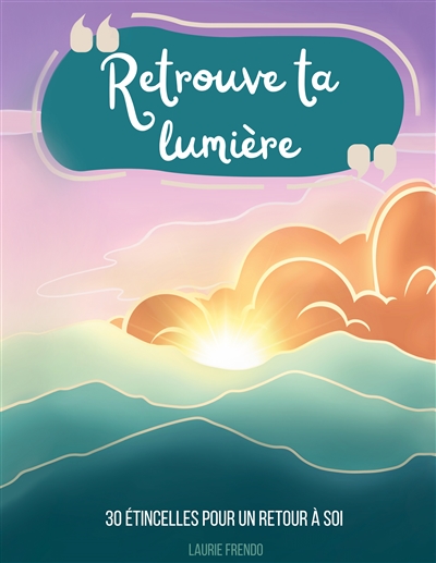 Retrouve ta lumière : 30...
