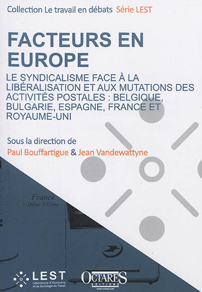 Facteurs en Europe : le syndicalisme face à la libéralisation et aux mutations des activités postales : Belgique, Bulgarie, Espagne, France et Royaume-Uni