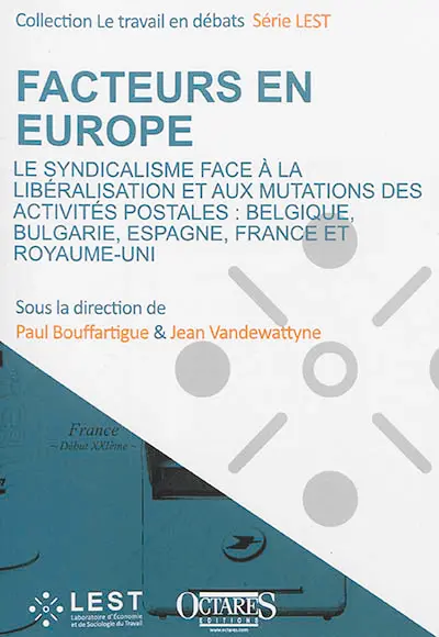 Facteurs en Europe : le syndicalisme face à la libéralisation et aux mutations des activités postales : Belgique, Bulgarie, Espagne, France et Royaume-Uni