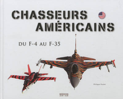 Chasseurs américains : du F-4 au F-35