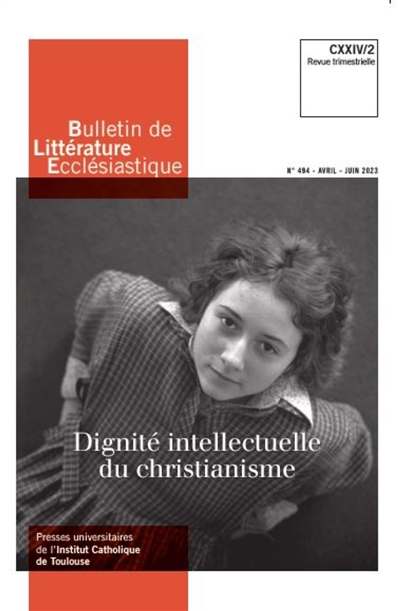 bulletin de littérature ecclésiastique, n° 494. dignité intellectuelle du christianisme