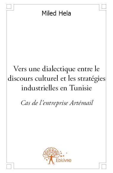 Vers une dialectique entre le discours culturel et les stratégies industrielles en tunisie : Cas de l’entreprise Artémail