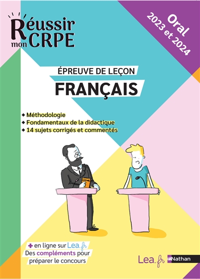 Français, épreuve de leçon : méthodologie, fondamentaux de la didactique, 14 sujets corrigés et commentés : oral 2023 et 2024