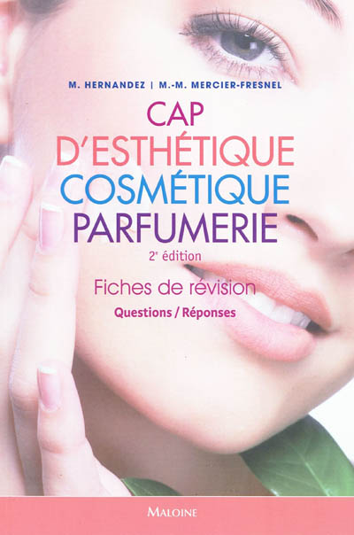 CAP d'esthétique cosmétique parfumerie : questions-réponses : fiches de révision