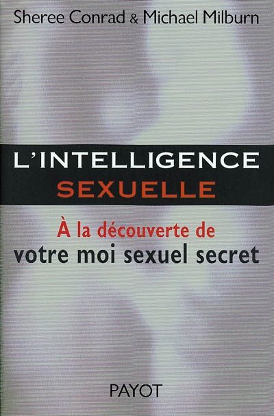L'intelligence sexuelle : à la découverte de votre vrai moi sexuel
