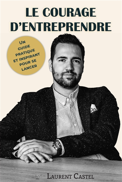 LE COURAGE D'ENTREPRENDRE
