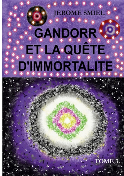 Gandorr et la quête d'immortalité : Tome 3 de la Saga Gandorr