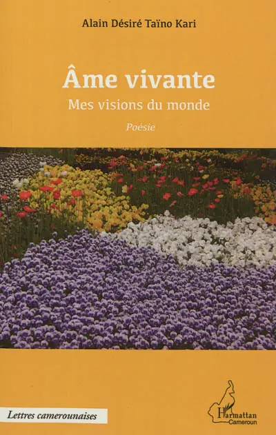 Ame vivante : mes visions du monde
