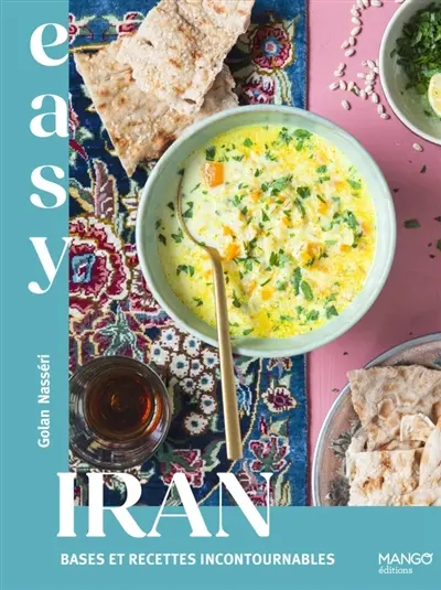 Easy Iran : bases et recettes incontournables