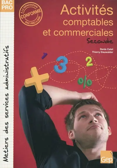 Activités comptables et commerciales : seconde, métiers des services administratifs