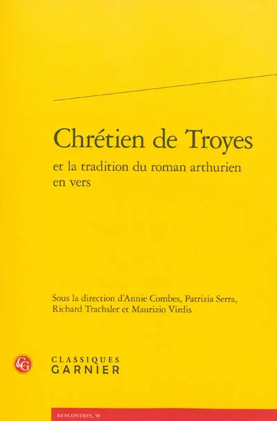 Chrétien de Troyes et la tradition du roman arthurien en vers