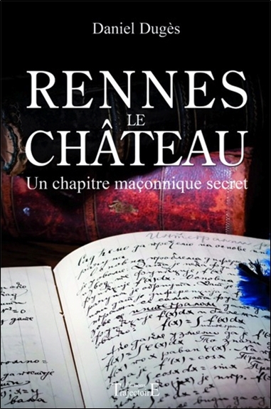 Rennes-le-Château : un chapitre maçonnique secret