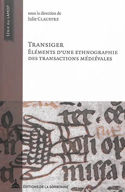 Transiger : éléments d'une ethnographie des transactions médiévales