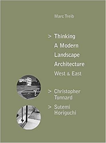 Thinking a Modern Landscape Architecture, West & East Christopher Tunnard, Sutemi Horiguchi