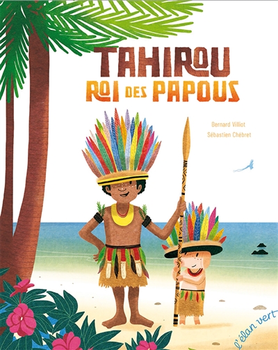 Tahirou, le roi des Papous