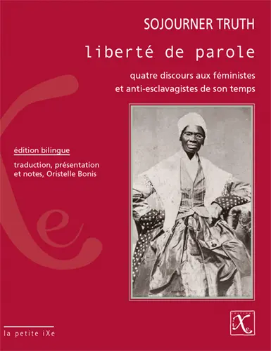 Liberté de parole : quatre discours aux féministes et anti-esclavagistes de son temps