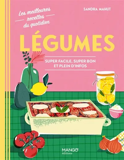 Légumes : super facile, super bon et plein d'infos