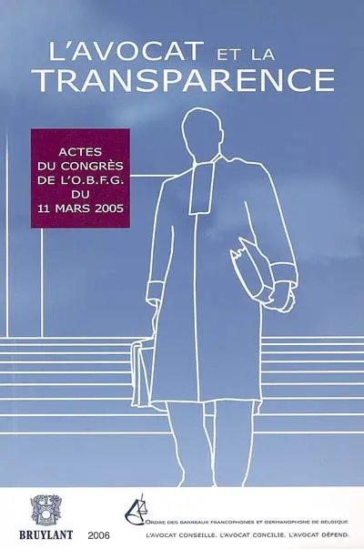 L'avocat et la transparence : actes du congrès du 11 mars 2005