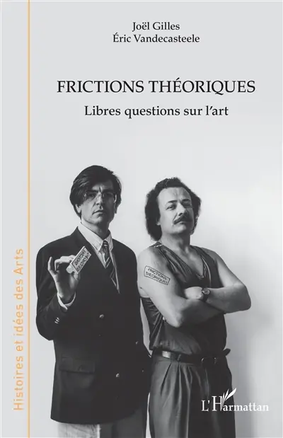 Frictions théoriques : libres questions sur l'art