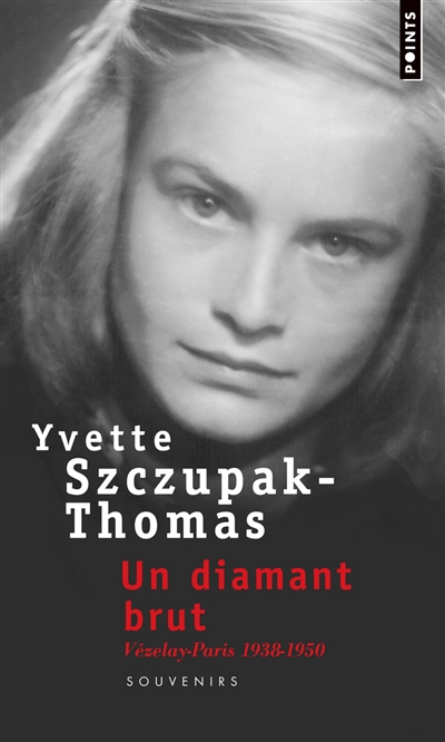 Un diamant brut : Vézelay-Paris, 1938-1950 : récit