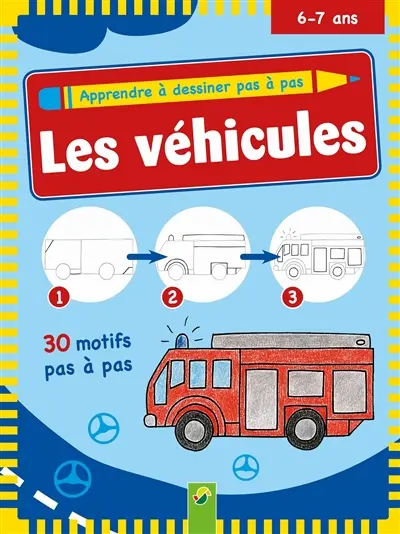 Les véhicules : 30 motifs pas à pas : 6-7 ans