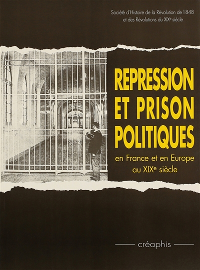 Répression et prison politiques en France et en Europe au XIXe siècle