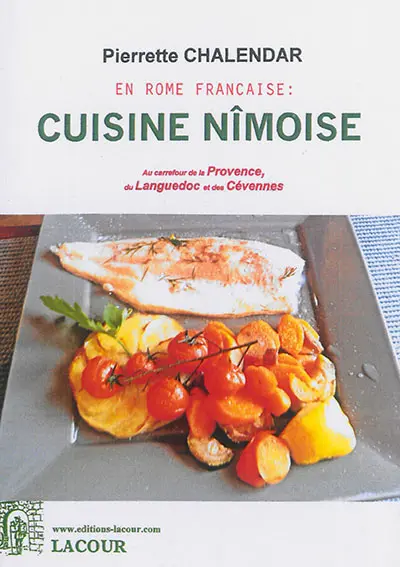 Cuisine nîmoise : au carrefour de la Provence, du Languedoc et des Cévennes